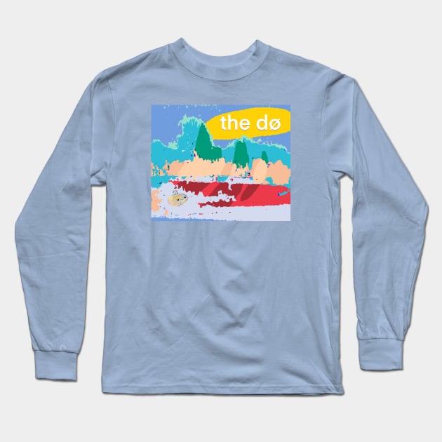 THE Dø Long Sleeve T-Shirt by Noah Monroe